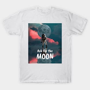 Ask for the MOON T-Shirt